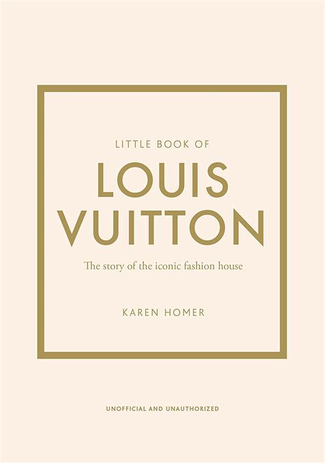 Little Book of Louis Vuitton: The Story of the Iconic .